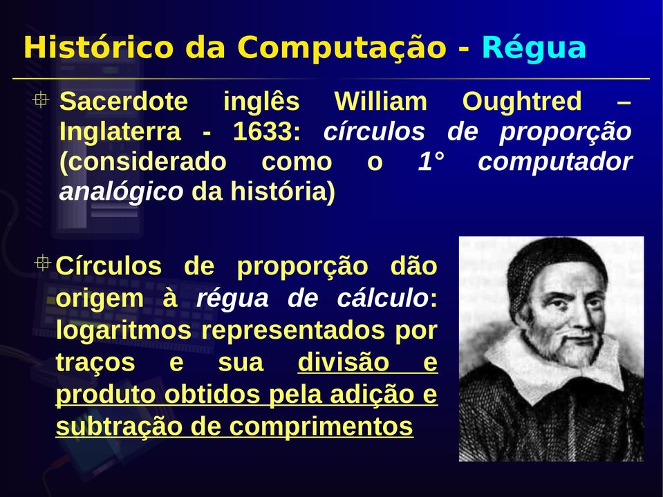 história) Círculos de proporção dão origem à régua de cálculo: logaritmos
