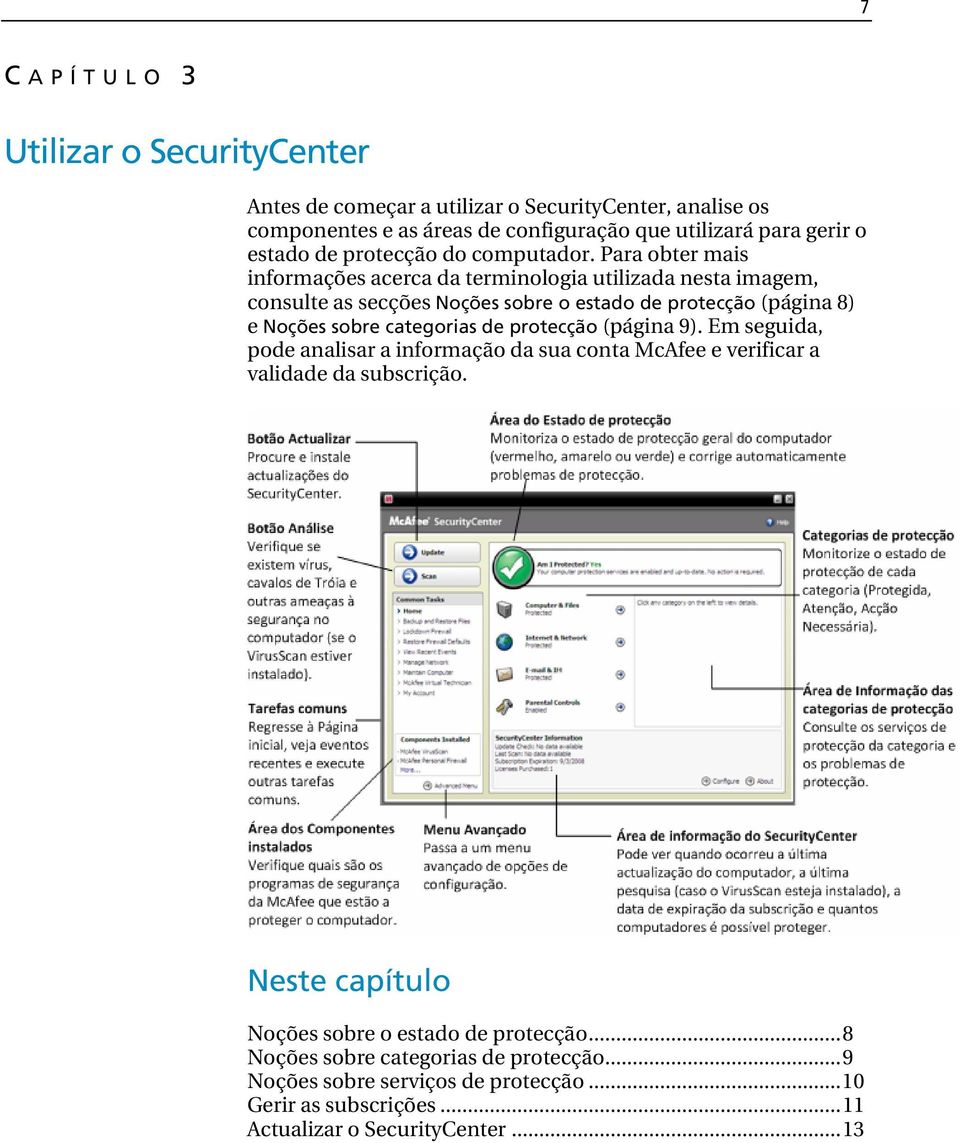 Para obter mais informações acerca da terminologia utilizada nesta imagem, consulte as secções Noções sobre o estado de protecção (página 8) e Noções sobre categorias de