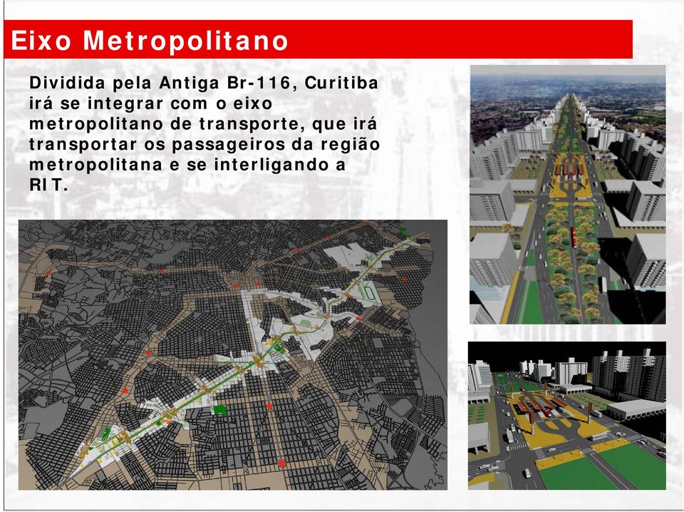 metropolitano de transporte, que irá transportar