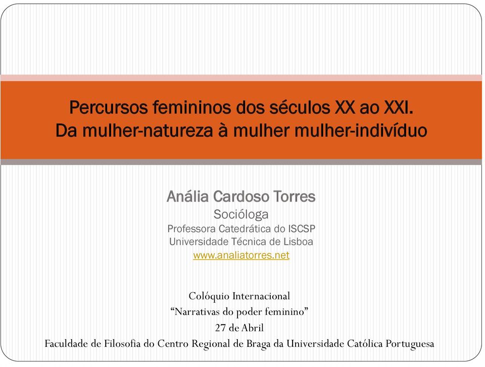 Catedrática do ISCSP Universidade Técnica de Lisboa www.analiatorres.