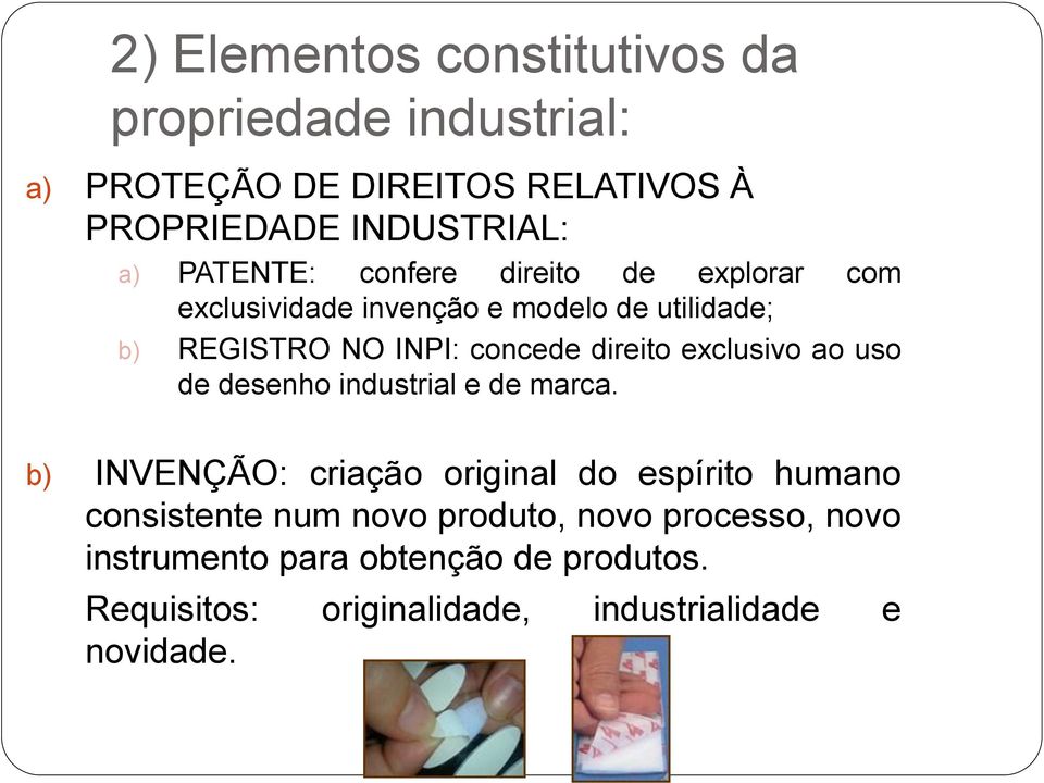 direito exclusivo ao uso de desenho industrial e de marca.