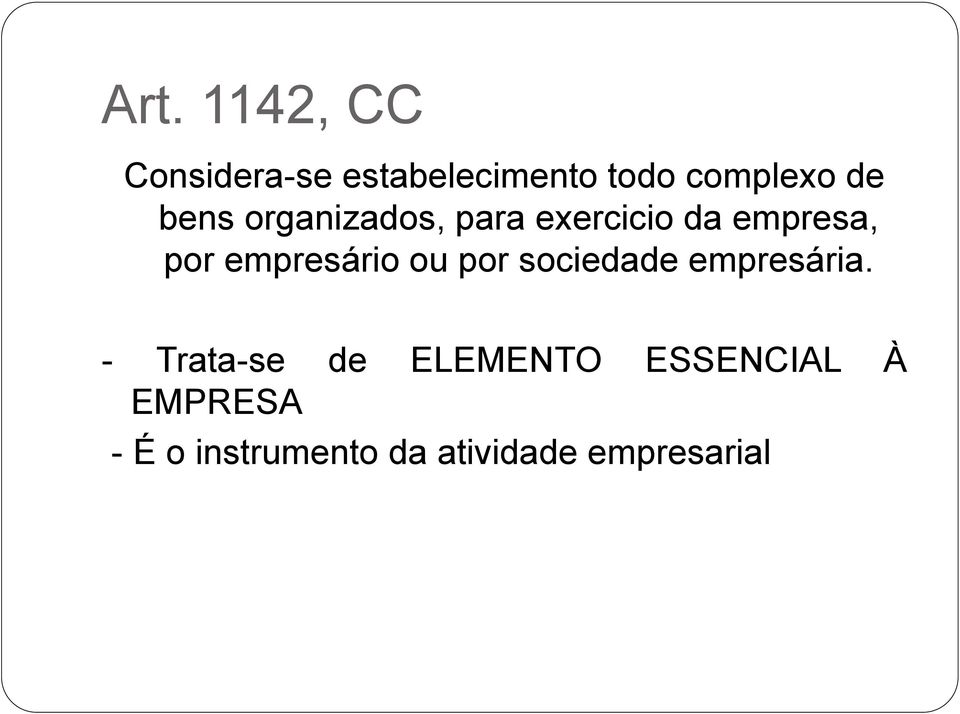 empresário ou por sociedade empresária.