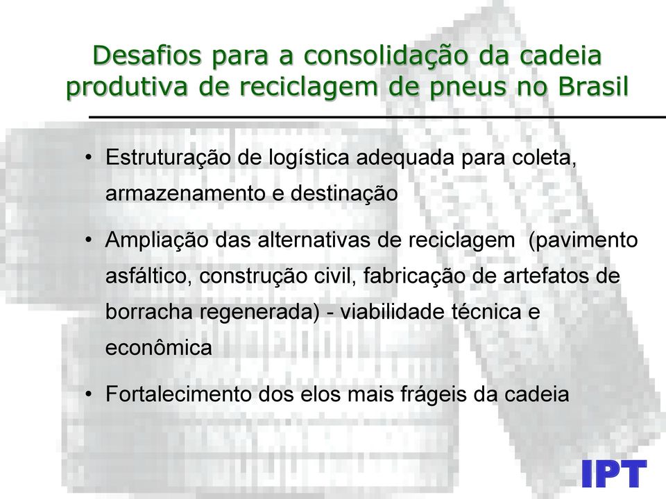 alternativas de reciclagem (pavimento asfáltico, construção civil, fabricação de artefatos