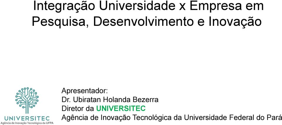 Ubiratan Holanda Bezerra Diretor da UNIVERSITEC