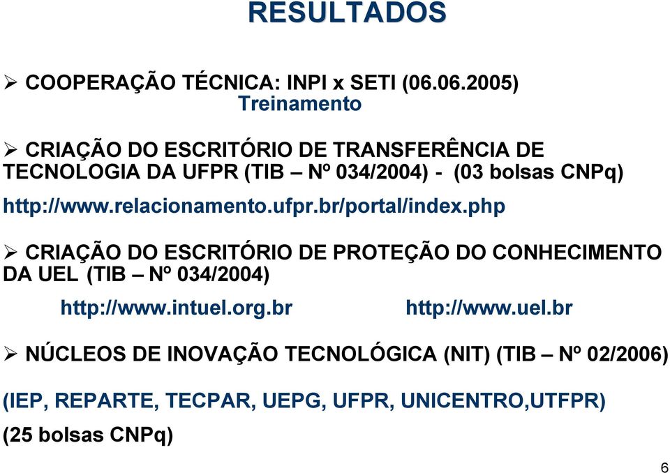 CNPq) http://www.relacionamento.ufpr.br/portal/index.