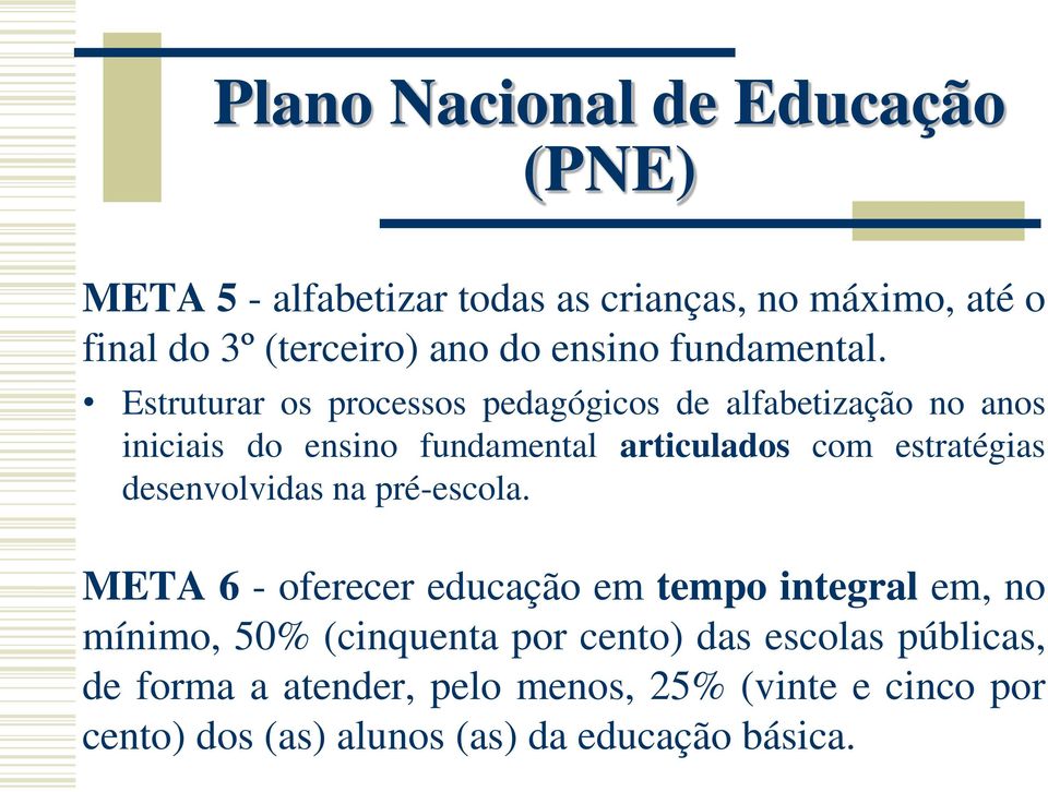 Estruturar os processos pedagógicos de alfabetização no anos iniciais do ensino fundamental articulados com estratégias