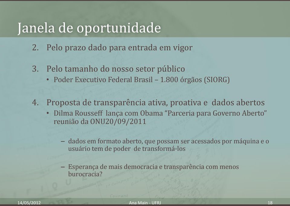 Proposta de transparência ativa, proativa e dados abertos Dilma Rousseff lança com Obama Parceria para Governo Aberto reunião
