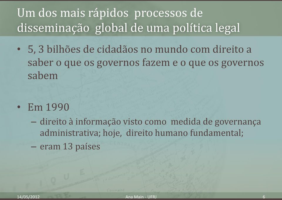 governos sabem Em 1990 direito à informação visto como medida de governança