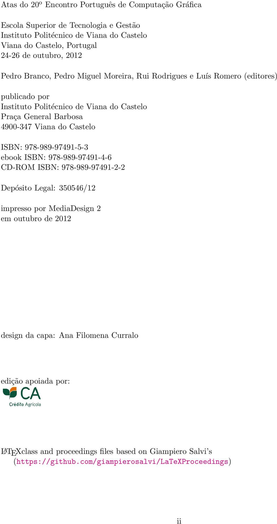 4900-347 Viana do Castelo ISBN: 978-989-97491-5-3 ebook ISBN: 978-989-97491-4-6 CD-ROM ISBN: 978-989-97491-2-2 Depósito Legal: 350546/12 impresso por MediaDesign 2 em
