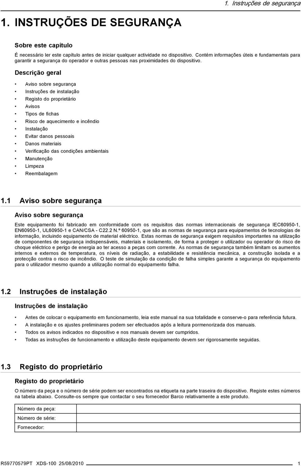 Descrição geral Aviso sobre segurança Instruções de instalação Registo do proprietário Avisos Tipos de fichas Risco de aquecimento e incêndio Instalação Evitar danos pessoais Danos materiais