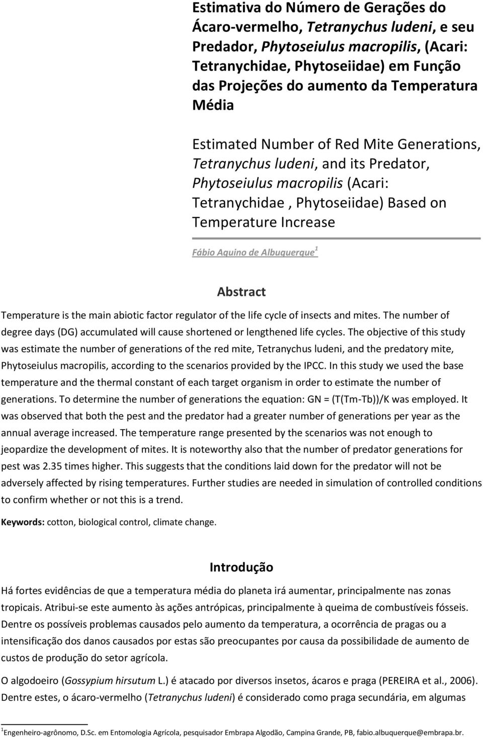 Albuquerque 1 Abstract Temperature is the main abiotic factor regulator of the life cycle of insects and mites.