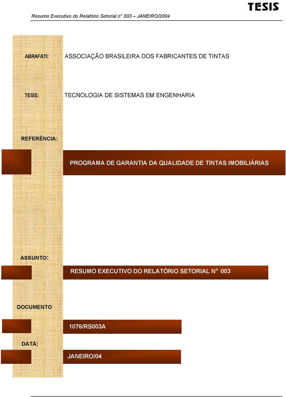 GARANTIA DA QUALIDADE DE TINTAS IMOBILIÁRIAS ASSUNTO: RESUMO