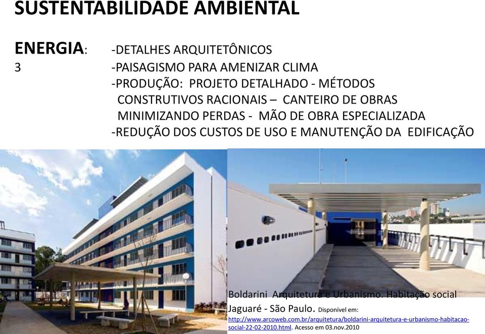 CUSTOS DE USO E MANUTENÇÃO DA EDIFICAÇÃO Boldarini Arquitetura e Urbanismo. Habitação social Jaguaré - São Paulo.