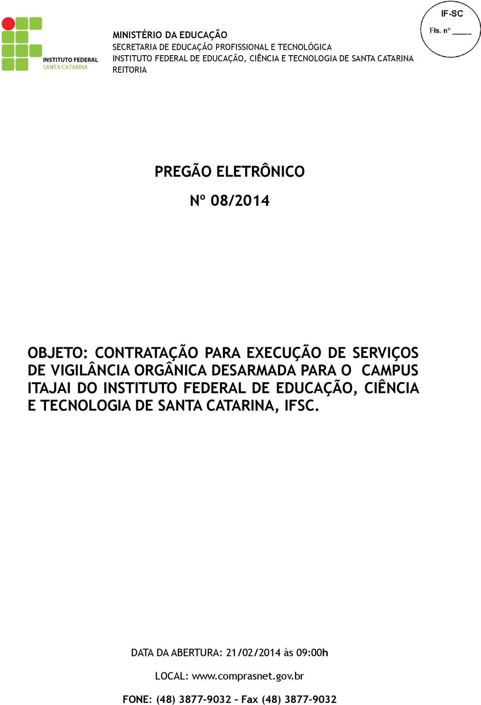 EDUCAÇÃO, CIÊNCIA E TECNOLOGIA DE SANTA CATARINA, IFSC.