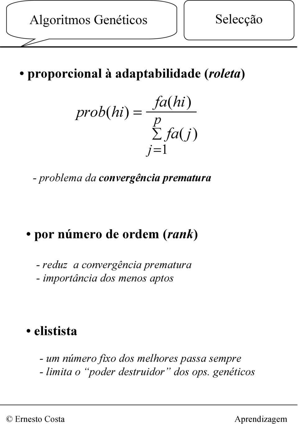 convergência prematura - importância dos menos aptos elistista - um número