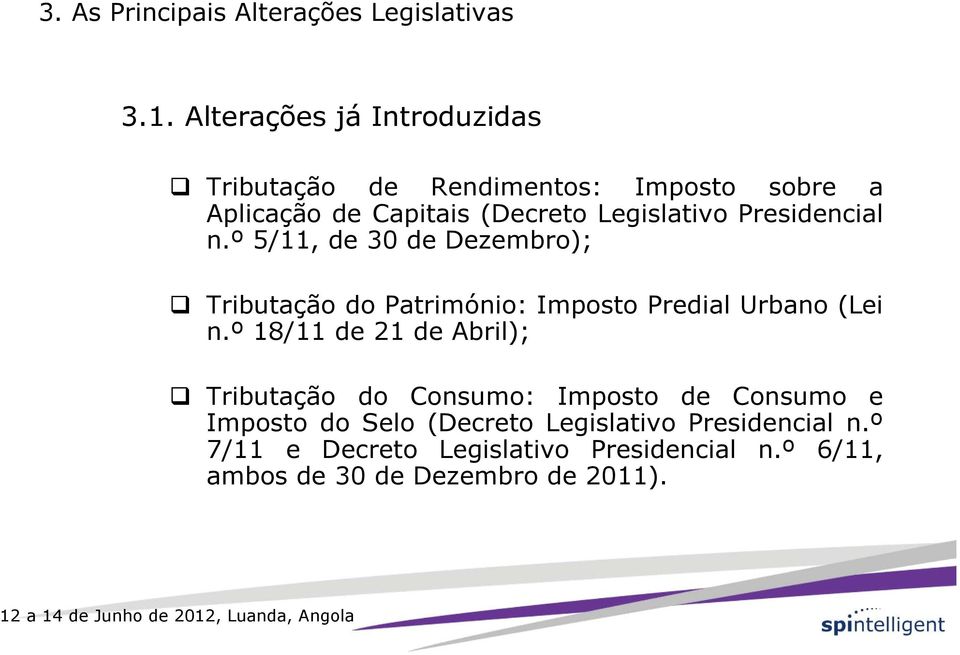 º 5/11, de 30 de Dezembro); Tributação do Património: Imposto Predial Urbano (Lei n.