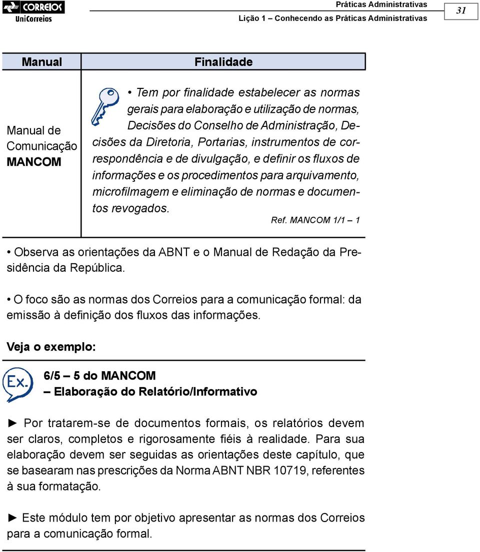 MANCOM 1/1 1 Observa as orientações da ABNT e o Manual de Redação da Presidência da República.