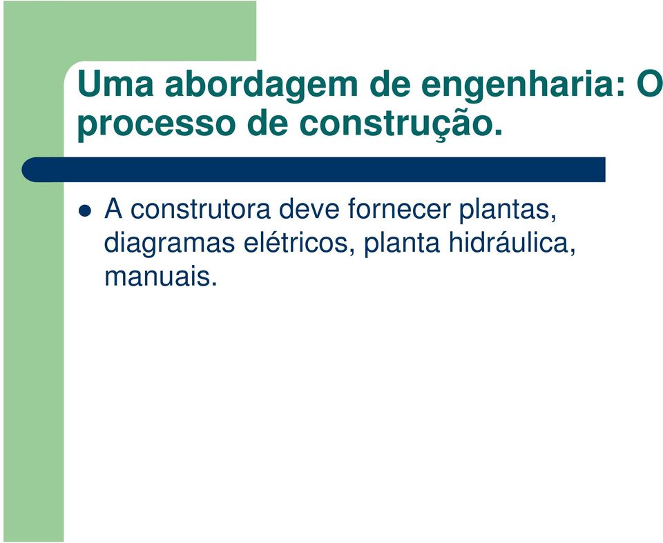 A construtora deve fornecer