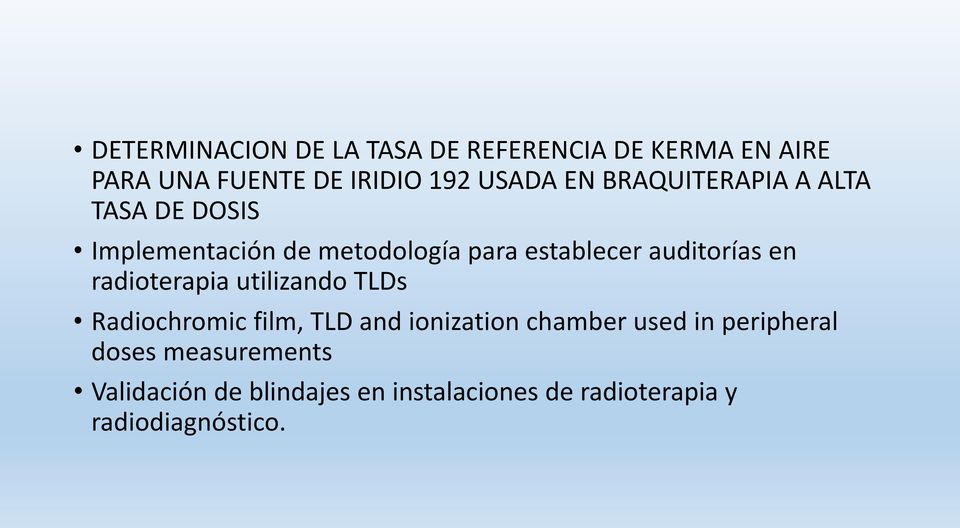 radioterapia utilizando TLDs Radiochromic film, TLD and ionization chamber used in peripheral