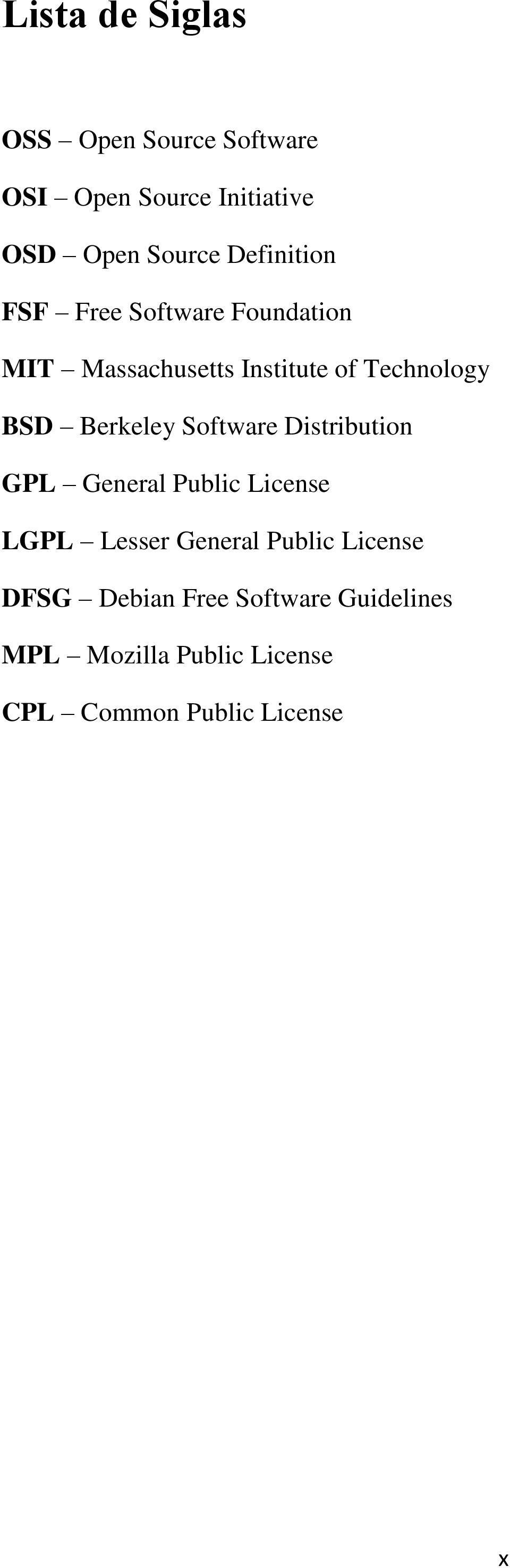 Berkeley Software Distribution GPL General Public License LGPL Lesser General Public