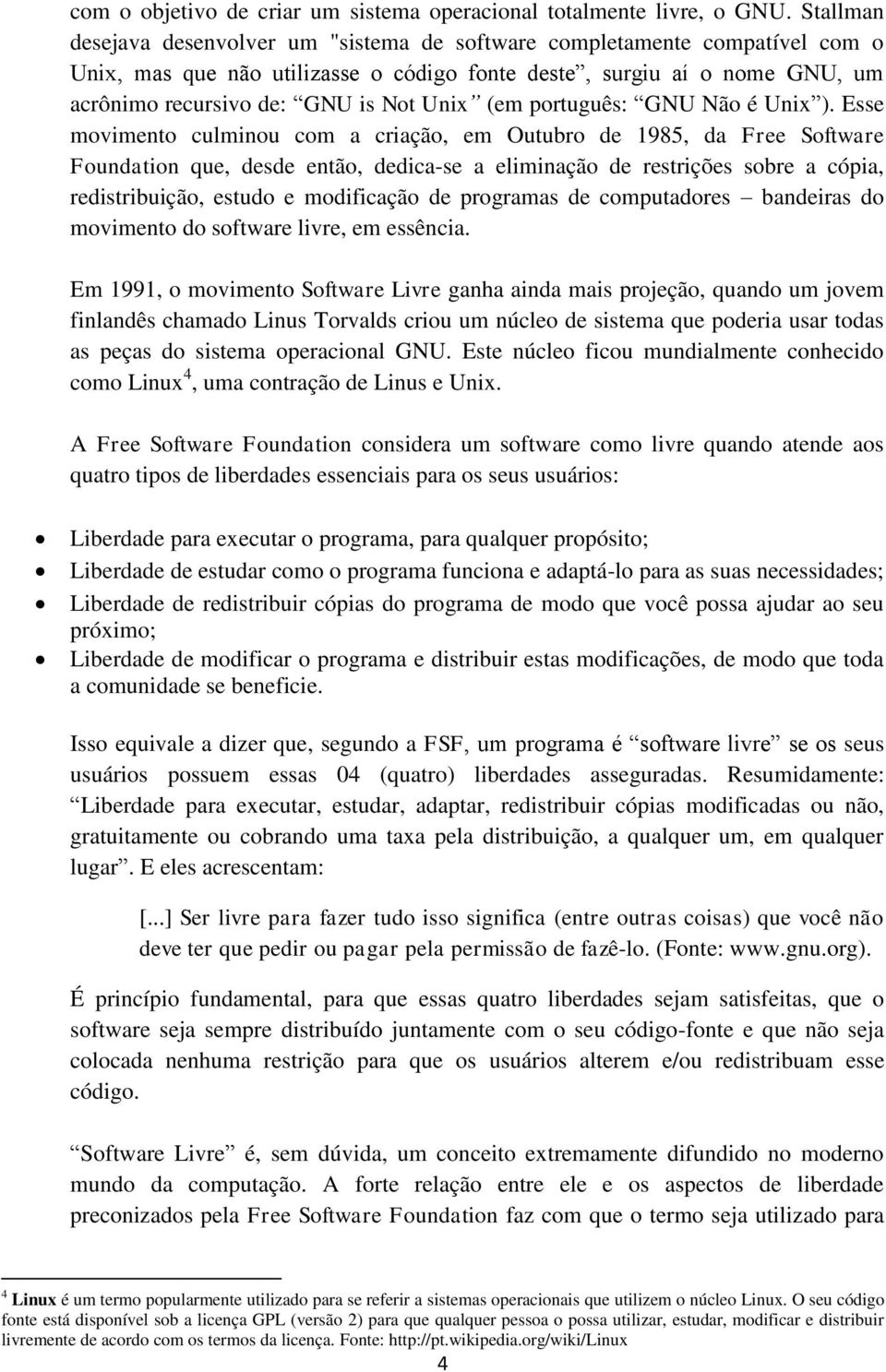 (em português: GNU Não é Unix ).