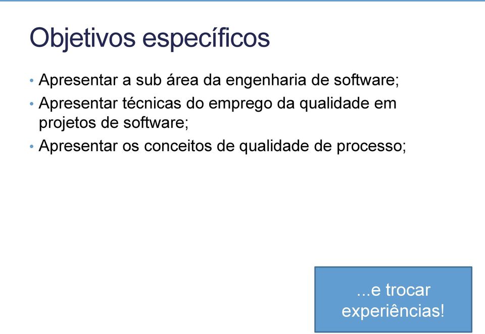 emprego da qualidade em projetos de software;