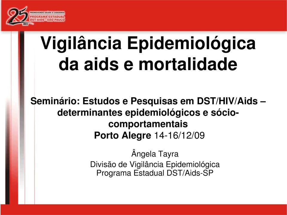 epidemiológicos e sóciocomportamentais Porto Alegre