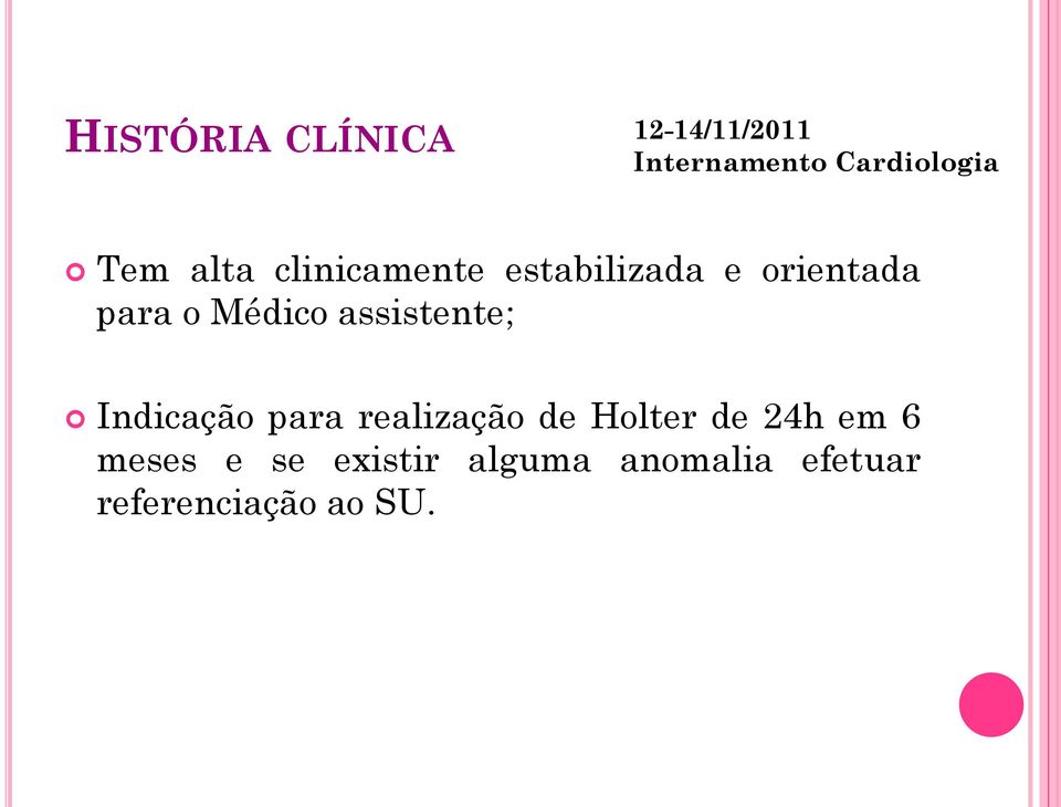 assistente; Indicação para realização de Holter de 24h em 6