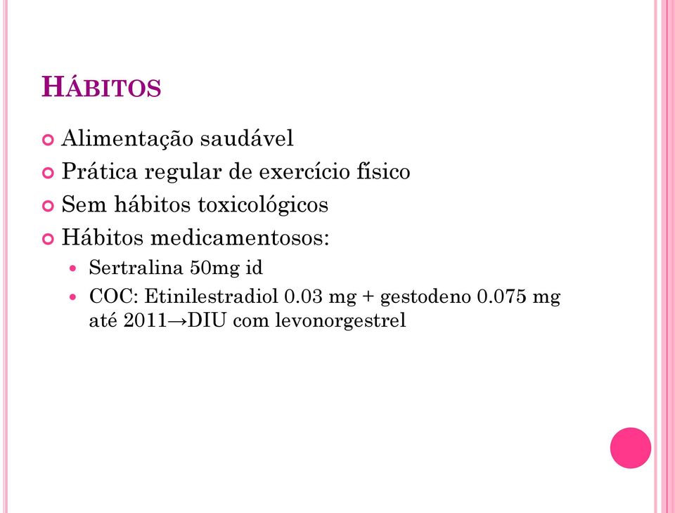 medicamentosos: Sertralina 50mg id COC: