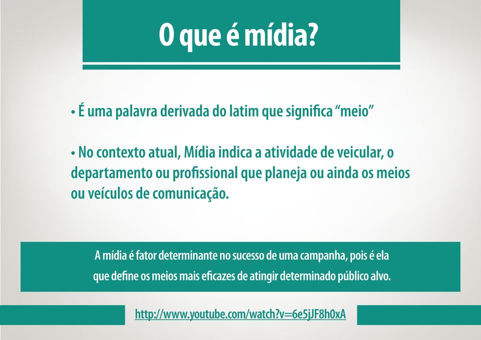 veicular, o departamento ou profissional que planeja ou ainda os meios ou veículos de comunicação.