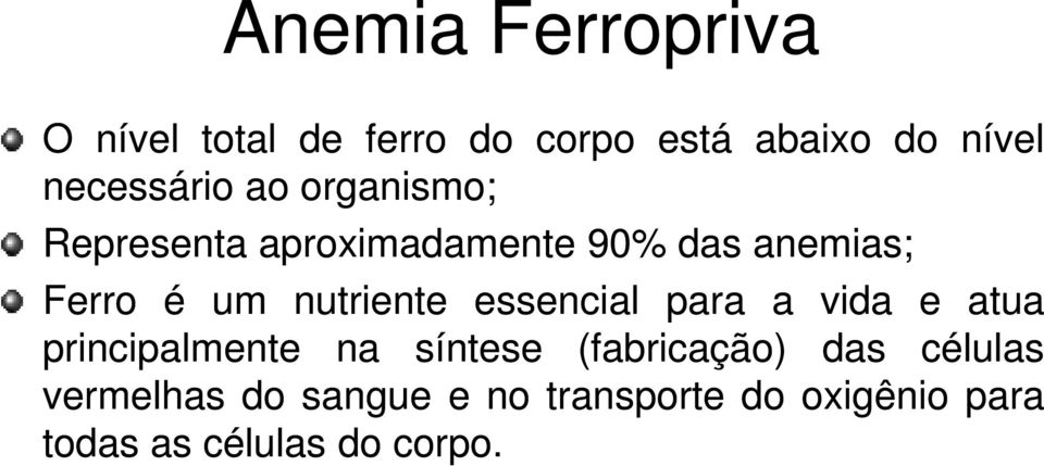 nutriente essencial para a vida e atua principalmente na síntese (fabricação)