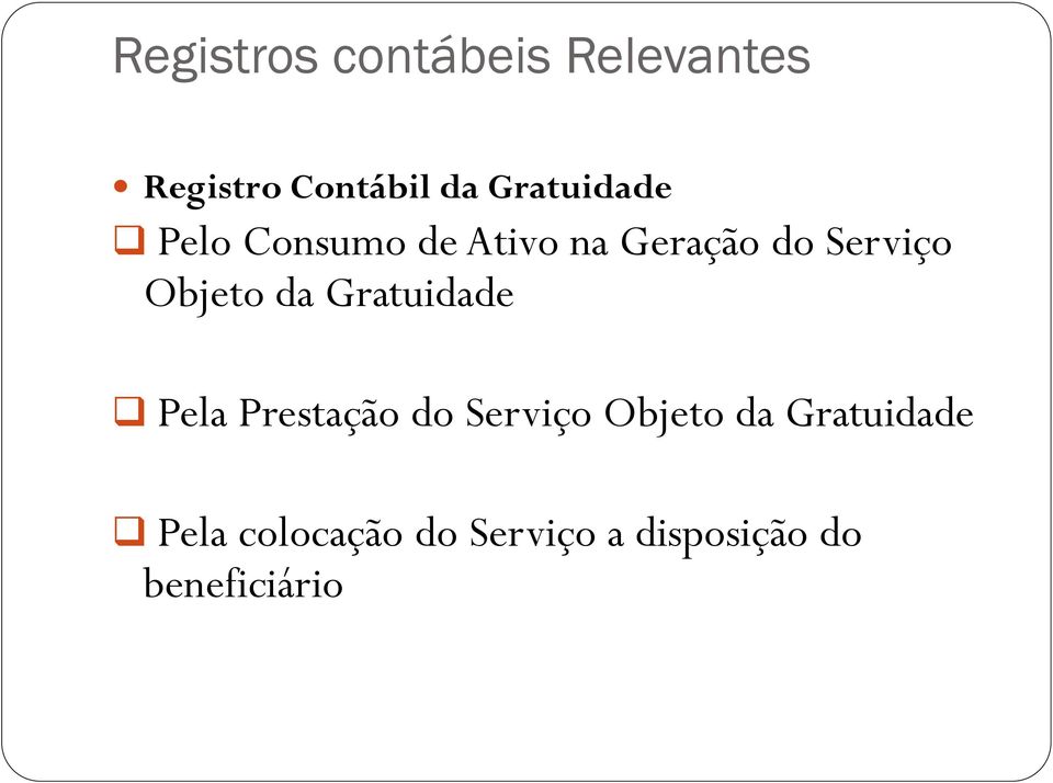 Objeto da Gratuidade Pela Prestação do Serviço Objeto da