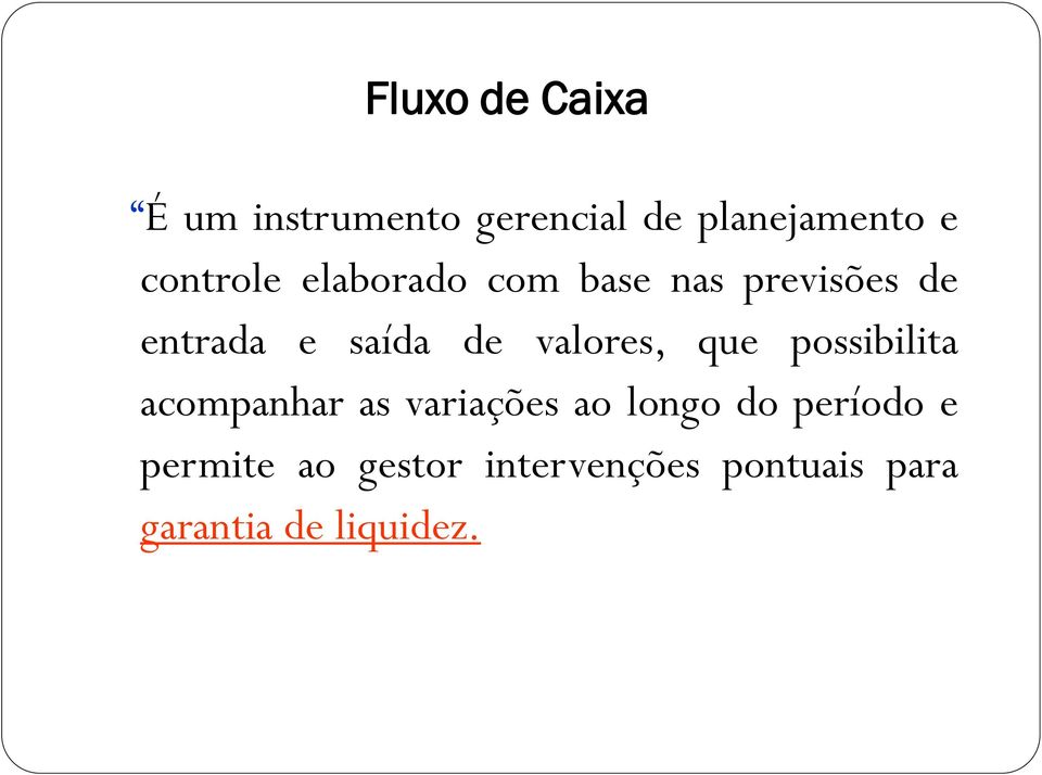 valores, que possibilita acompanhar as variações ao longo do