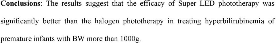 than the halogen phototherapy in treating