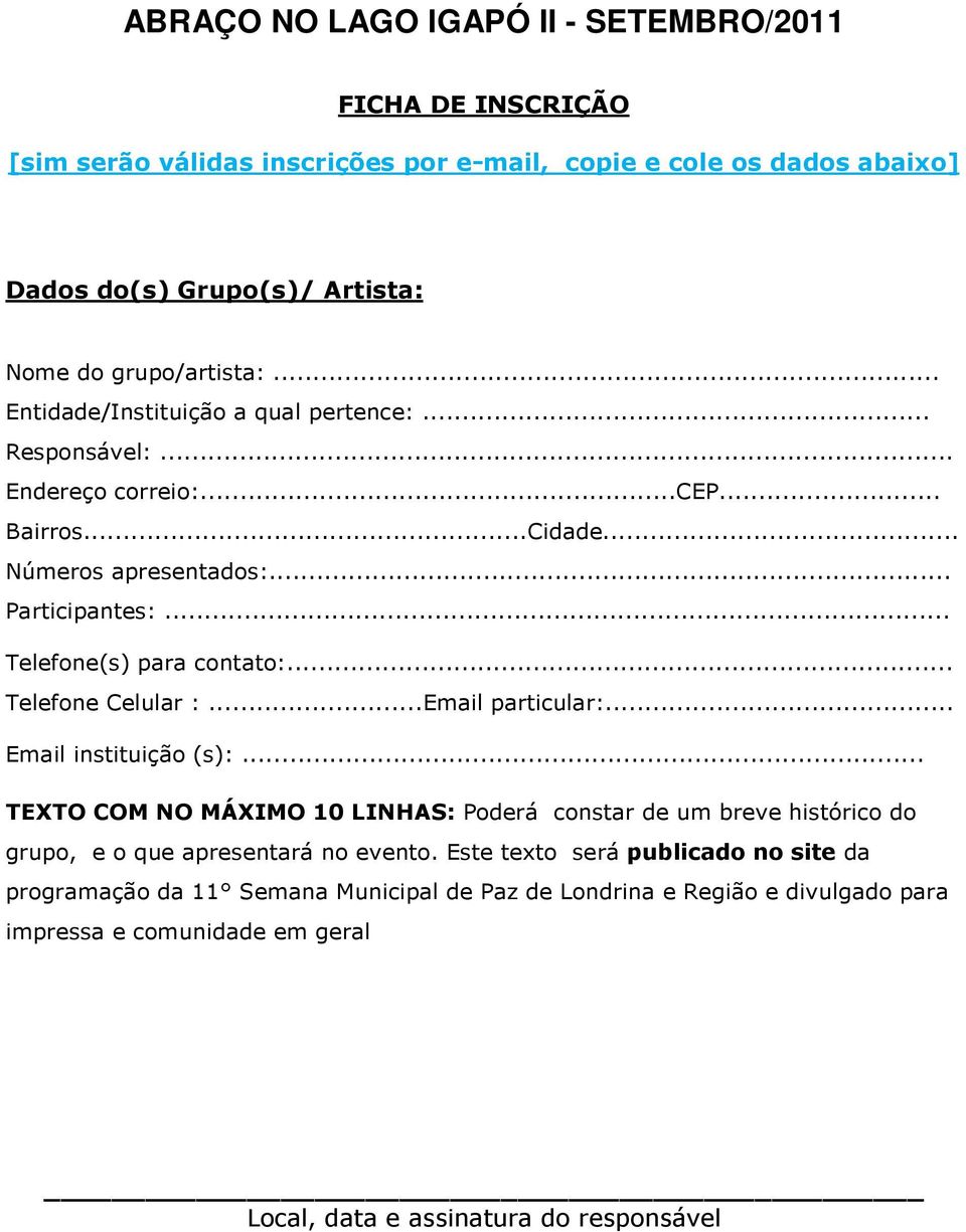 .. Telefone(s) para contato:... Telefone Celular :...Email particular:... Email instituição (s):.