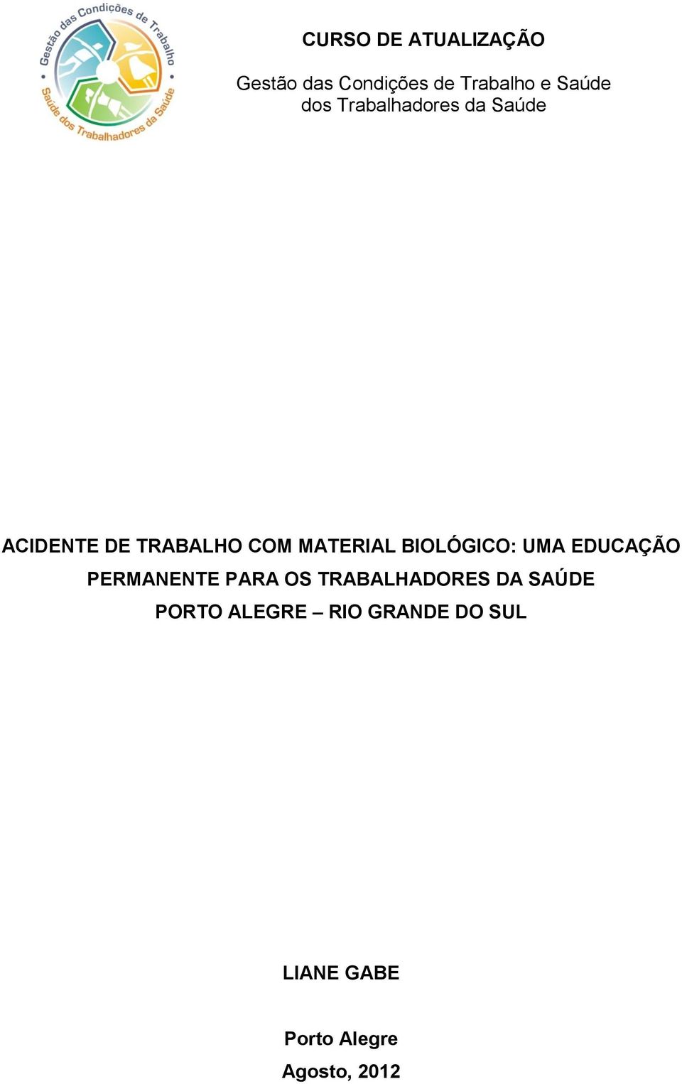 BIOLÓGICO: UMA EDUCAÇÃO PERMANENTE PARA OS TRABALHADORES DA