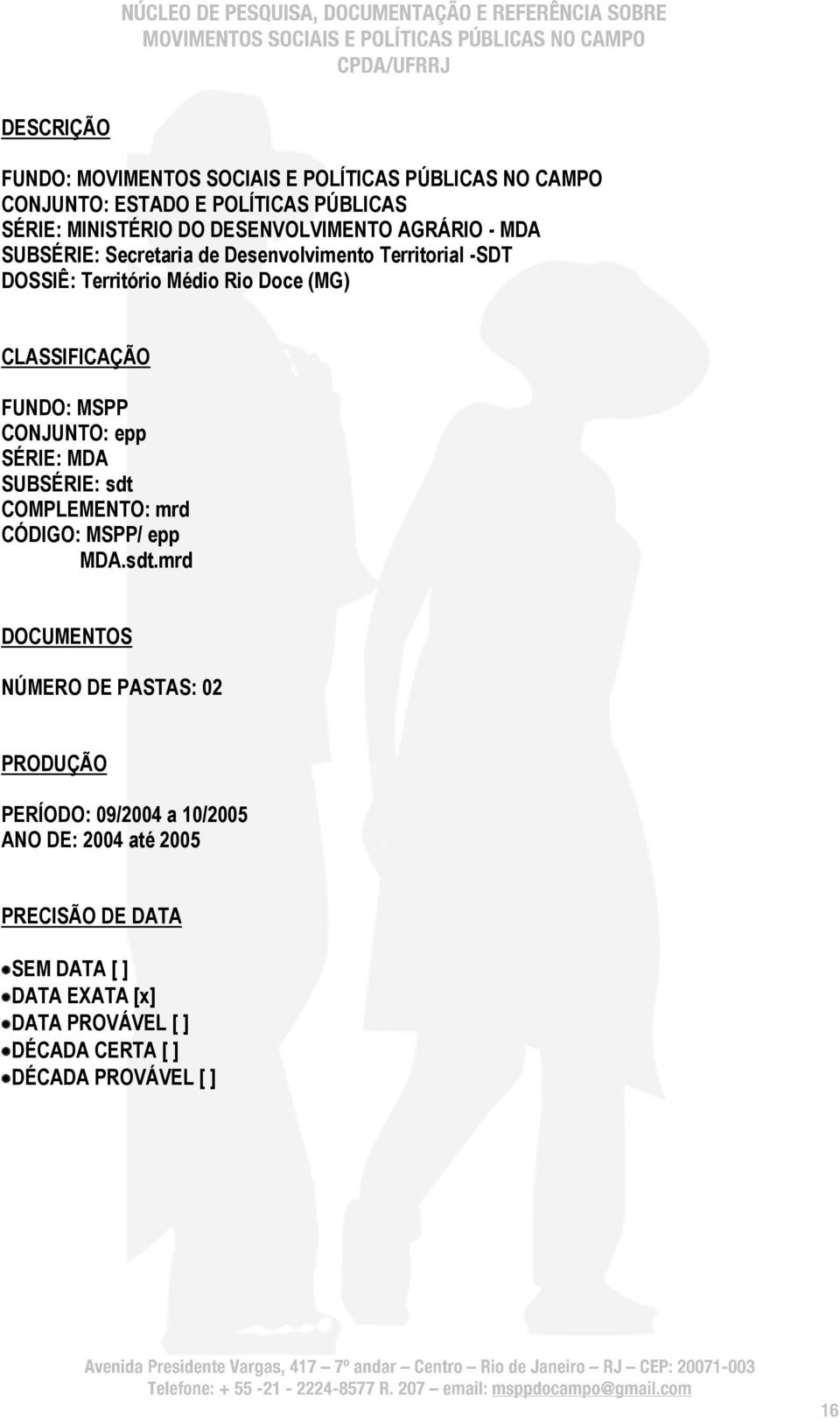 CLASSIFICAÇÃO FUNDO: MSPP CONJUNTO: epp SÉRIE: MDA SUBSÉRIE: sdt 