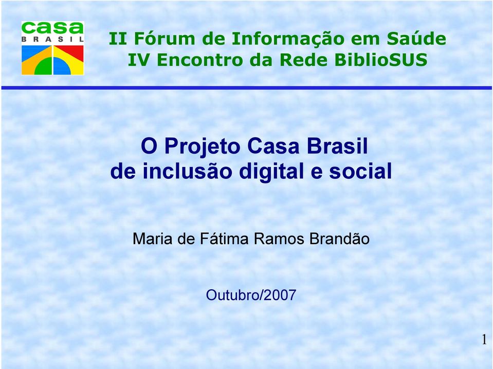 Casa Brasil de inclusão digital e