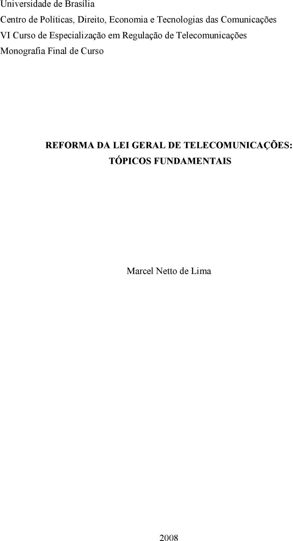 Regulação de Telecomunicações Monografia Final de Curso REFORMA DA