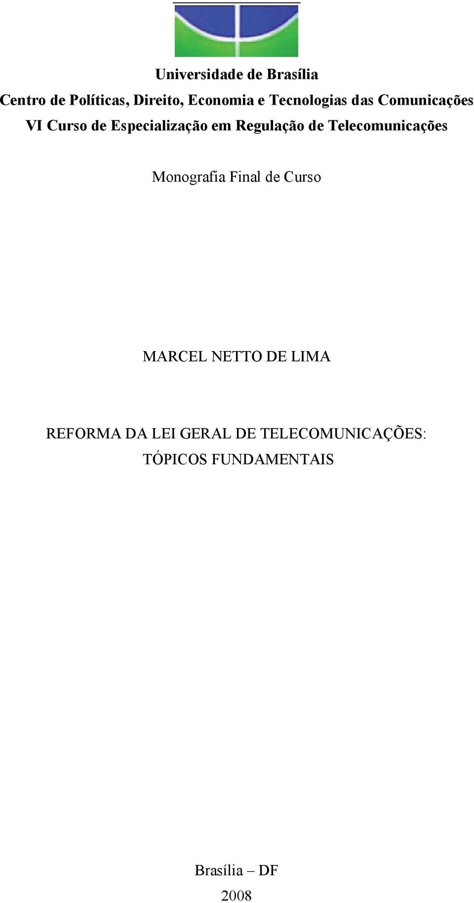 de Telecomunicações Monografia Final de Curso MARCEL NETTO DE LIMA