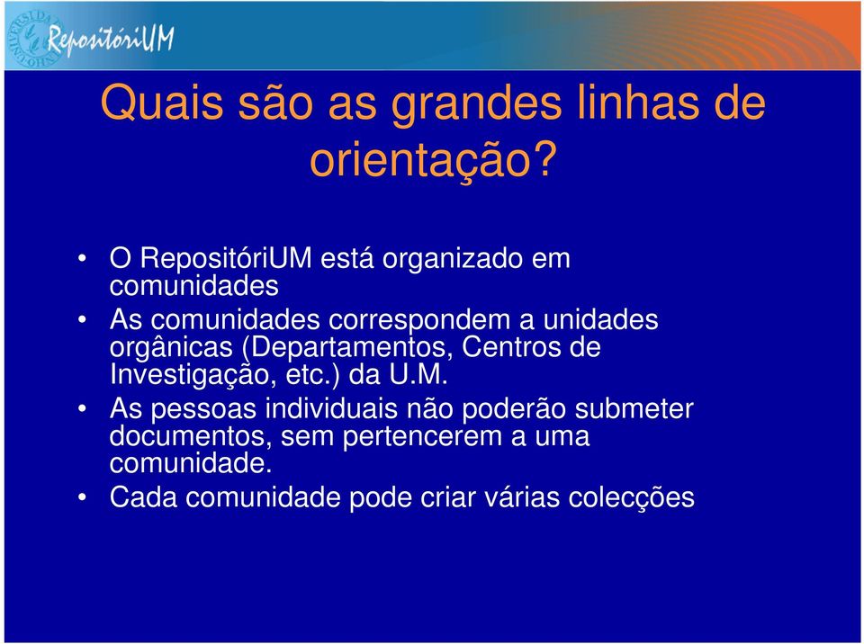 unidades orgânicas (Departamentos, Centros de Investigação, etc.) da U.M.