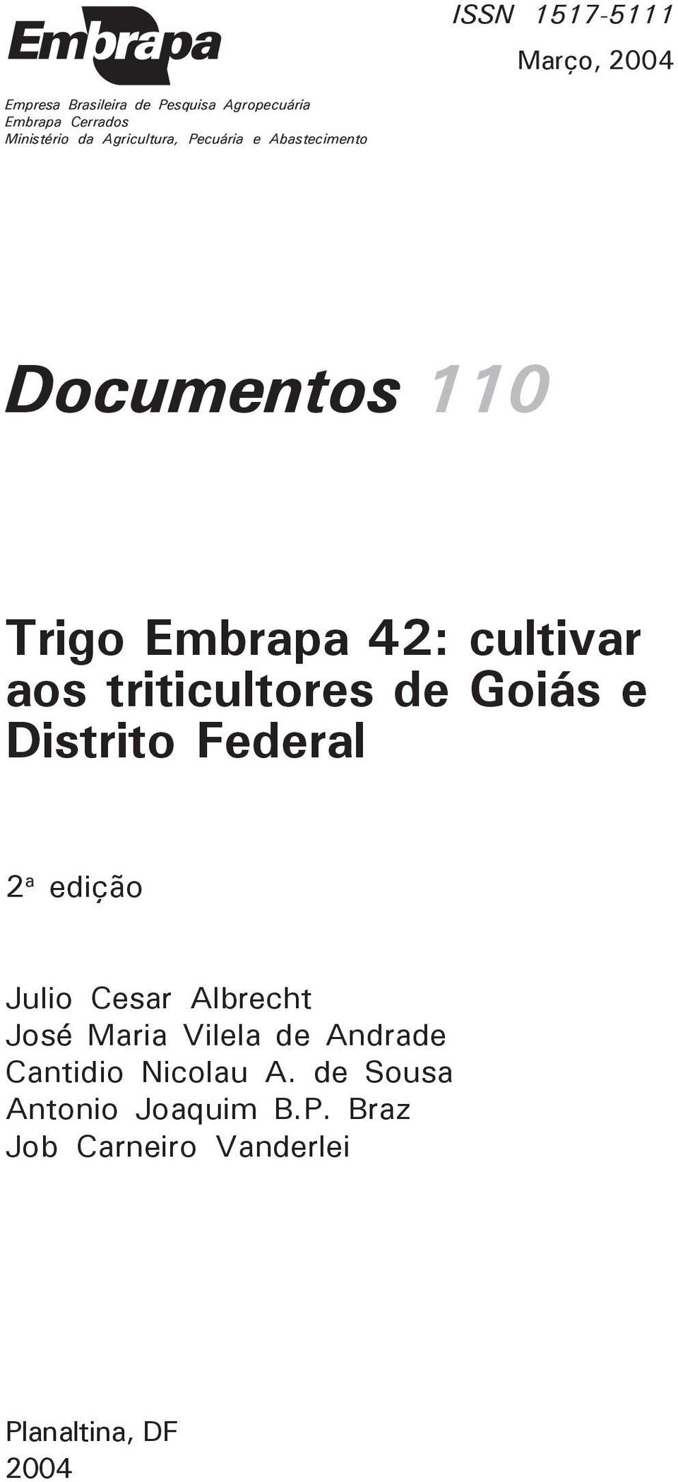 aos triticultores de Goiás e Distrito Federal 2 a edição Julio Cesar Albrecht José Maria Vilela