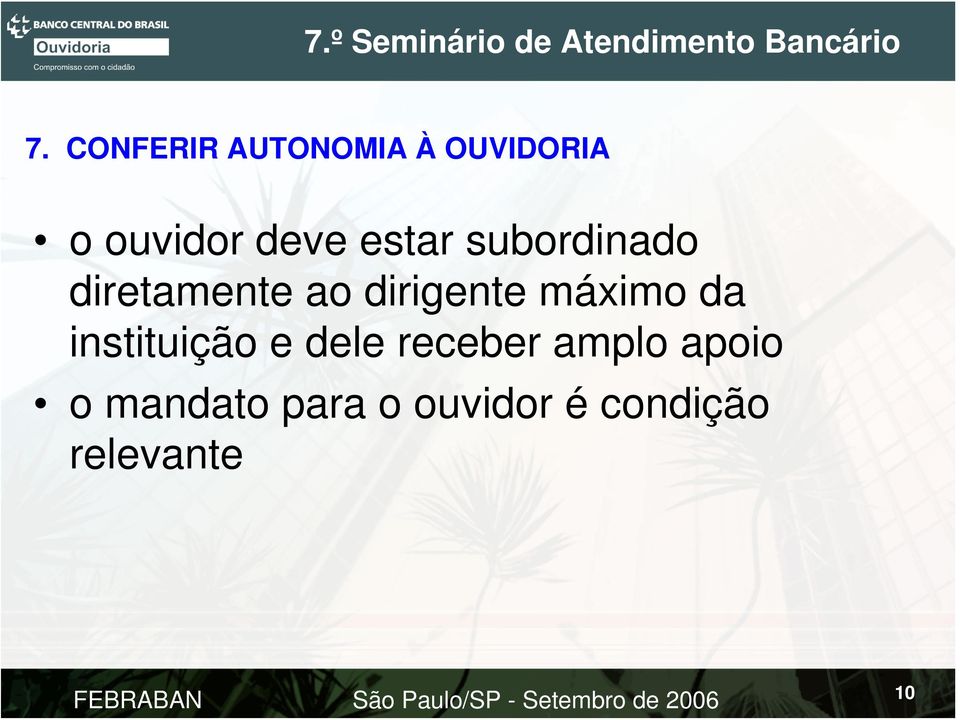 máximo da instituição e dele receber amplo