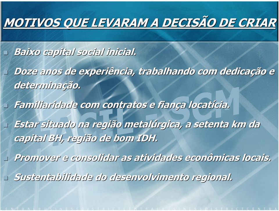 Familiaridade com contratos e fiança locatícia.