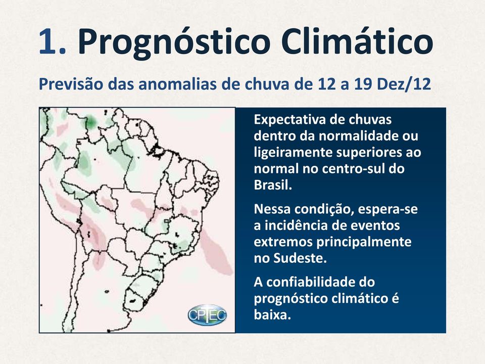 normal no centro-sul do Brasil.