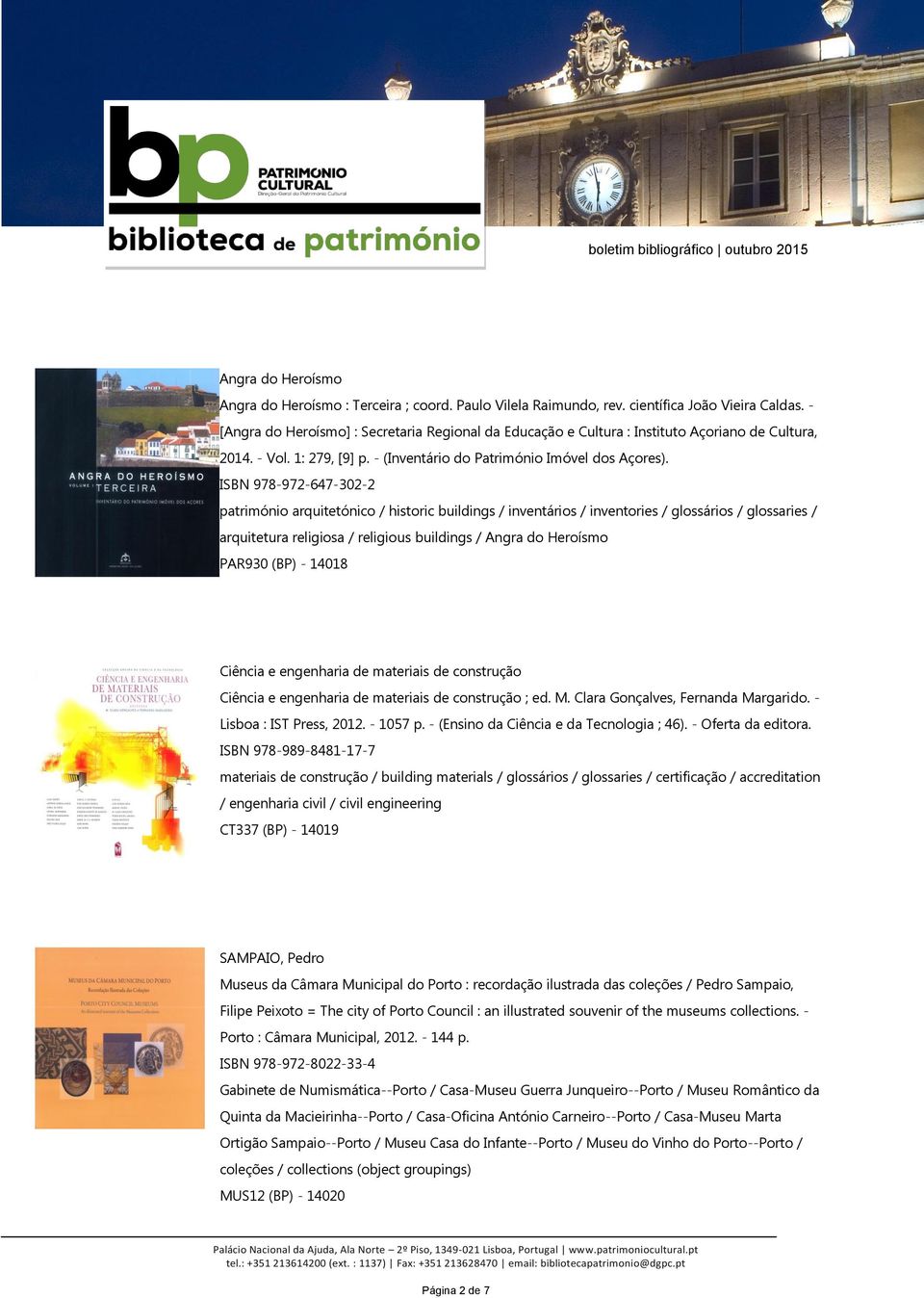 ISBN 978-972-647-302-2 património arquitetónico / historic buildings / inventários / inventories / glossários / glossaries / arquitetura religiosa / religious buildings / Angra do Heroísmo PAR930