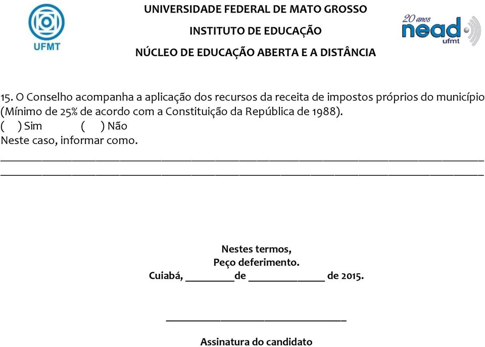 Constituição da República de 1988). Neste caso, informar como.