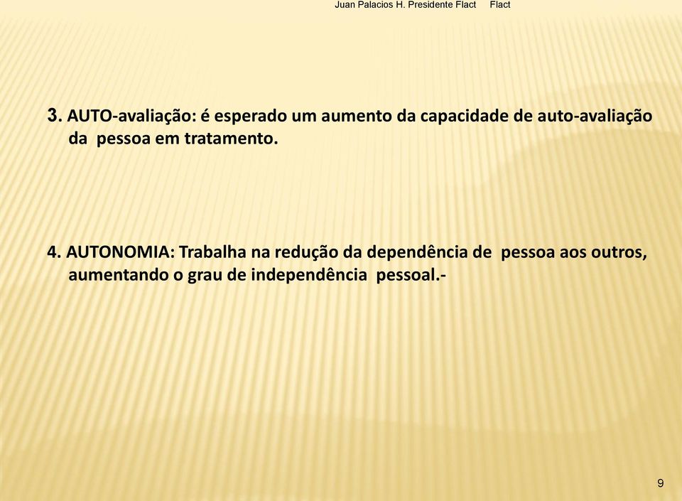 auto-avaliação da pessoa em tratamento. 4.