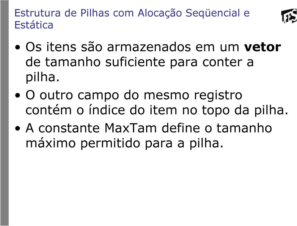 O outro campo do mesmo registro contém o índice do item no topo da