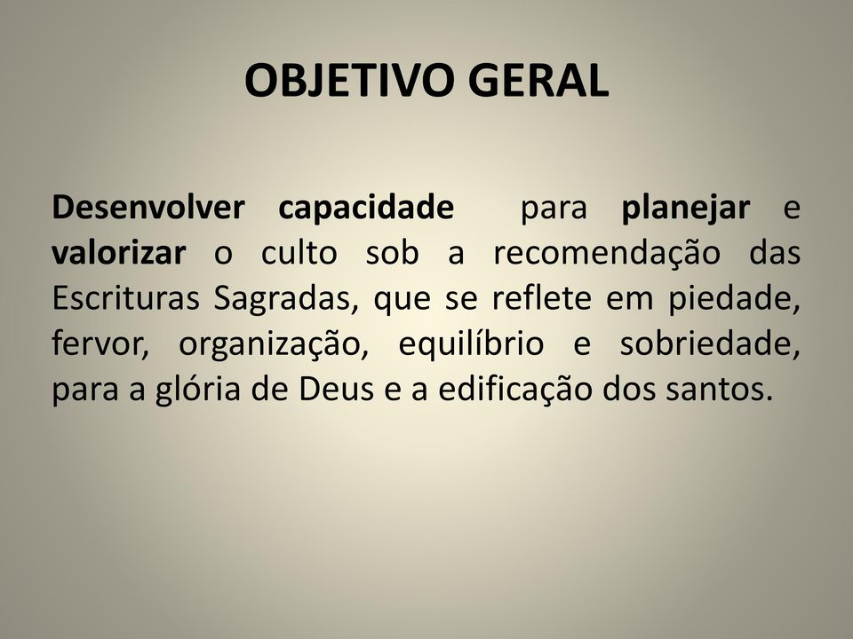 Sagradas, que se reflete em piedade, fervor, organização,